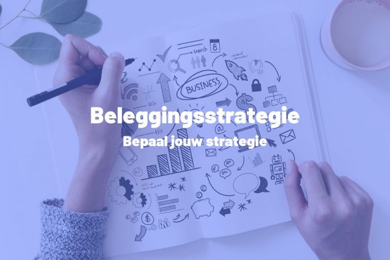Hoe Bepaal Je een Beleggingsstrategie? InvesteringsTips